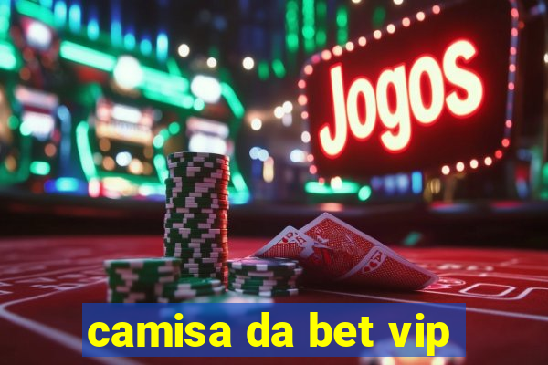 camisa da bet vip